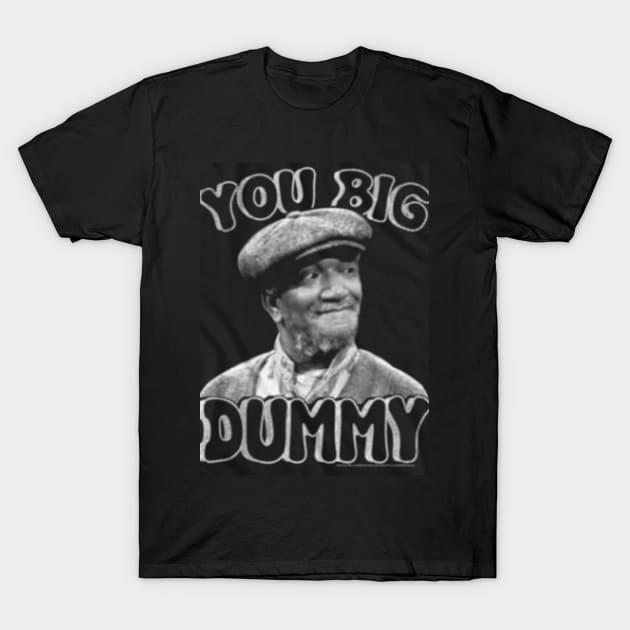 Sanford And Son You Big Dummy  Adult T-Shirt Tee Black T-Shirt by Trending Tees